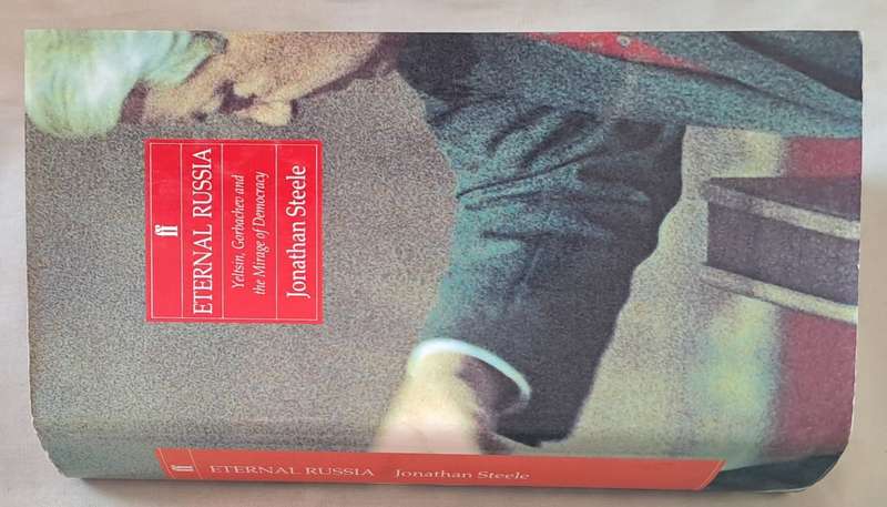 Eternal Russia - Jonathan Steele (Hardcover with DJ)