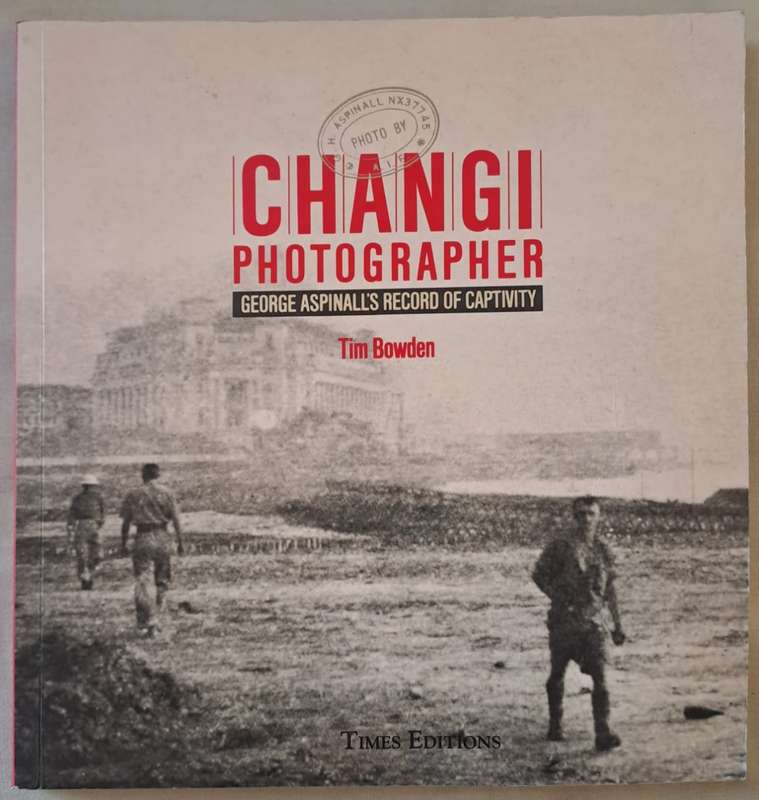 Changi Photographer - Tim Bowden (Paperback)
