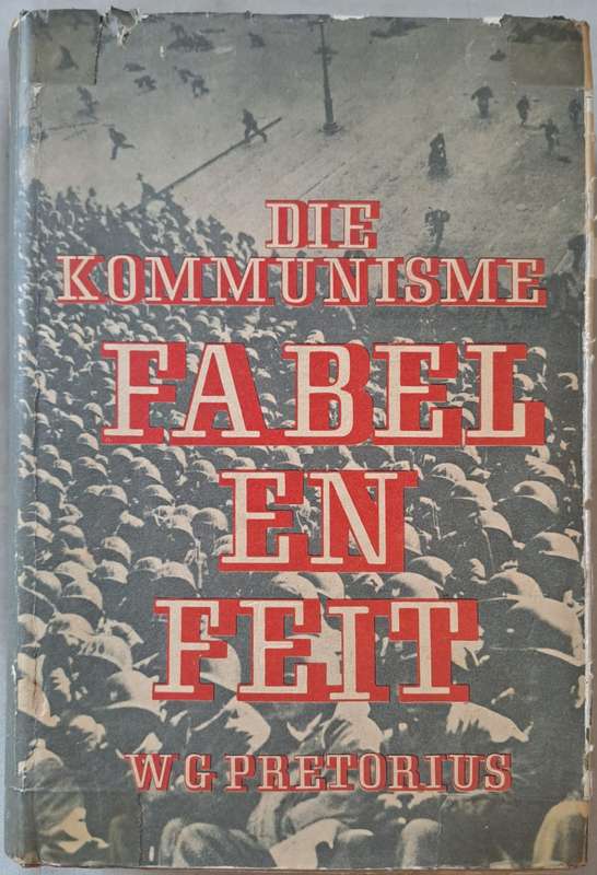 Die Kommunisme Fabel en Feit - W. G. Pretoruis (hard cover with DJ)