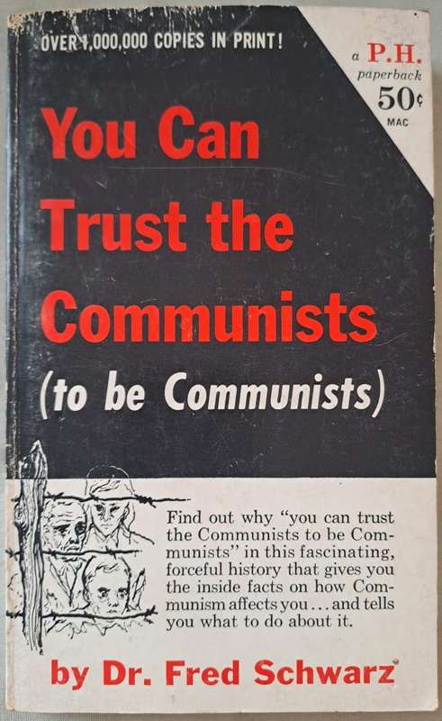 You can Trust the Communists to be Communists - Dr. Fred Schwarz (paperback)