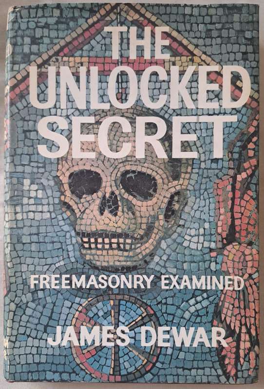 The Unlocked Secret - James Dewar (Hard cover with dj)