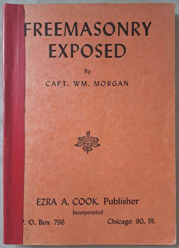Freemasonry Exposed - Capt. WM. Morgan (paperback with no dj)