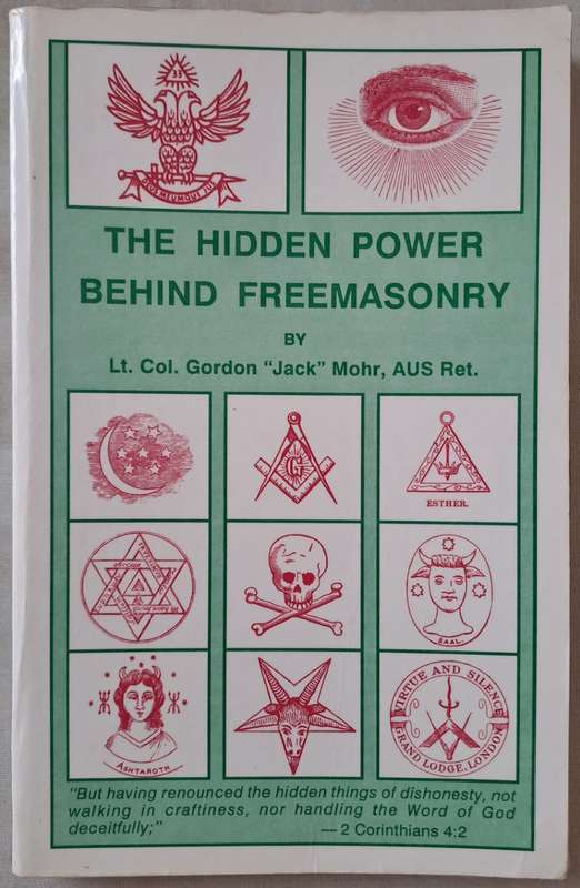 The Hidden Power Behind Freemasonry - Lt. Col. Gordon "Jack" Mohr, AUS Ret. (paperback)