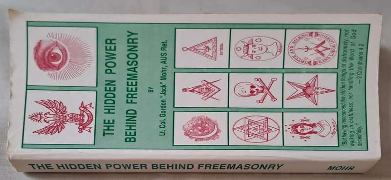 The Hidden Power Behind Freemasonry - Lt. Col. Gordon "Jack" Mohr, AUS Ret. (paperback)