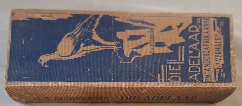 Die Adelaar - H. A. Aschenborn (Hard cover with no DJ)