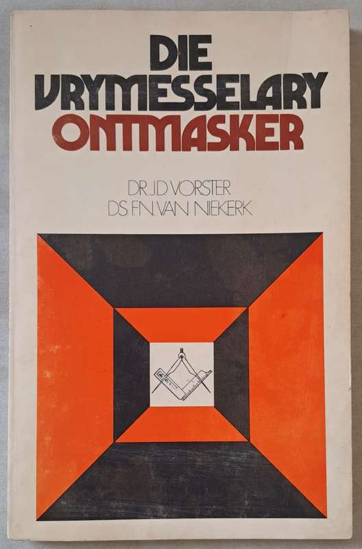 Die Vrymesselary Ontmasker - Dr.J.D. Voster DS. F.N. Van Niekerk (Paperback)