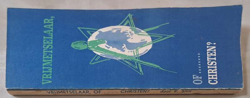 Vrijmetselaar, of....... Christen? -Door E. Smit (paperback)