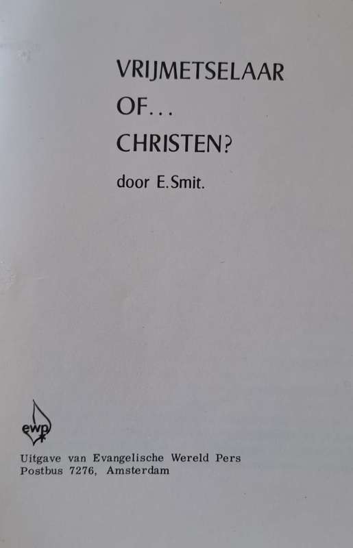 Vrijmetselaar, of....... Christen? -Door E. Smit (paperback)