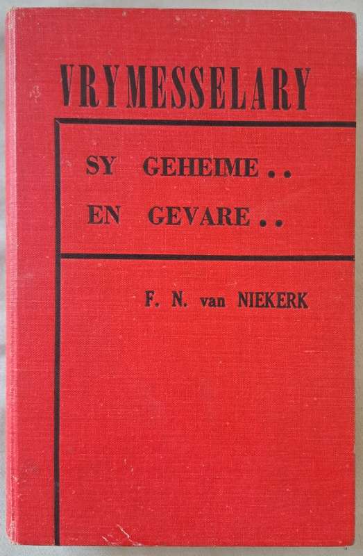 Vrymesselary sy geheime en gevare - F. N. Niekerk (Hard cover with no DJ)