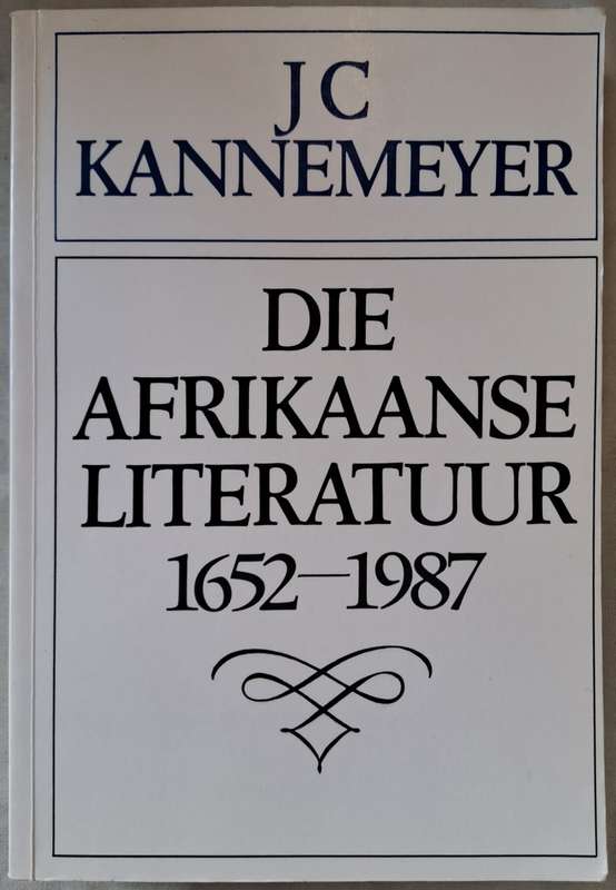 Die Afrikaanse Literatuur 1652-1987 - JC Kannemeyer (paperback)