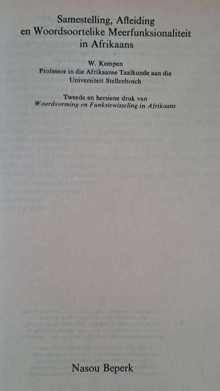 Samestelling, Afleiding en Woordsoortelike Meerfunksoinaliteit -Prof. W. Kempen (hardcover)