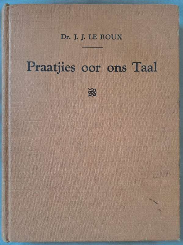 Praatjies oor ons Taal - Dr. J. J. Le Roux (hard cover dj)