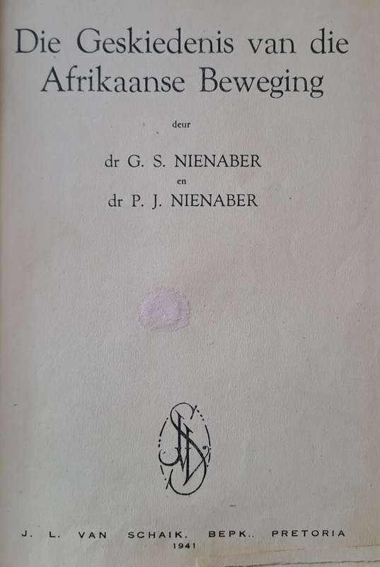 Die Geskiedenis van die Afrikaanse Beweging - dr G. S. Nienaber (hard cover no DJ)
