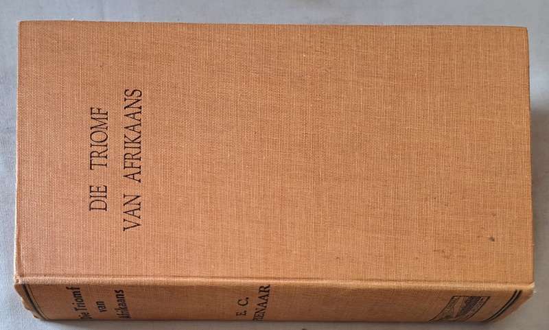 Die Triomf van Afrikaans - E. C. Pienaar ( Hard cover with no dj)