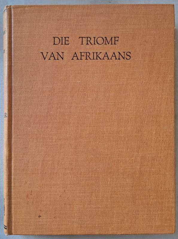 Die Triomf van Afrikaans - E. C. Pienaar ( Hard cover with no dj)