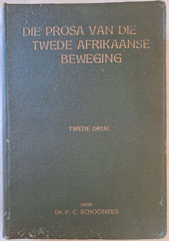 Die Prosa van die Twede Afrikaanse Beweging - Dr. P. C. Schoonees (paperback)