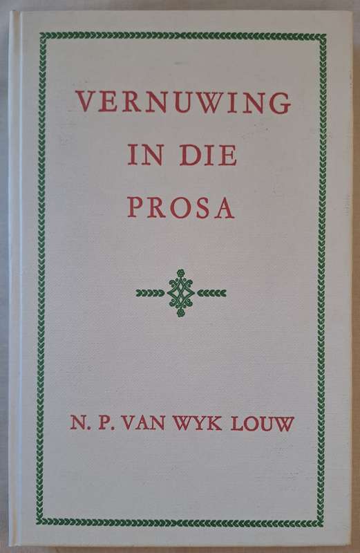 Vernuwing in die Prosa - N. P. Van Wyk Louw (hard cover with no dj)