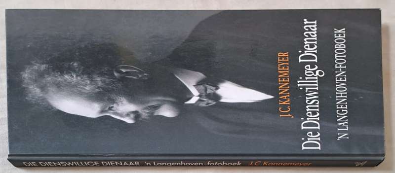 Die Dienswillige Dienaar - J. C. Kannemeyer (hard cover with no dj)