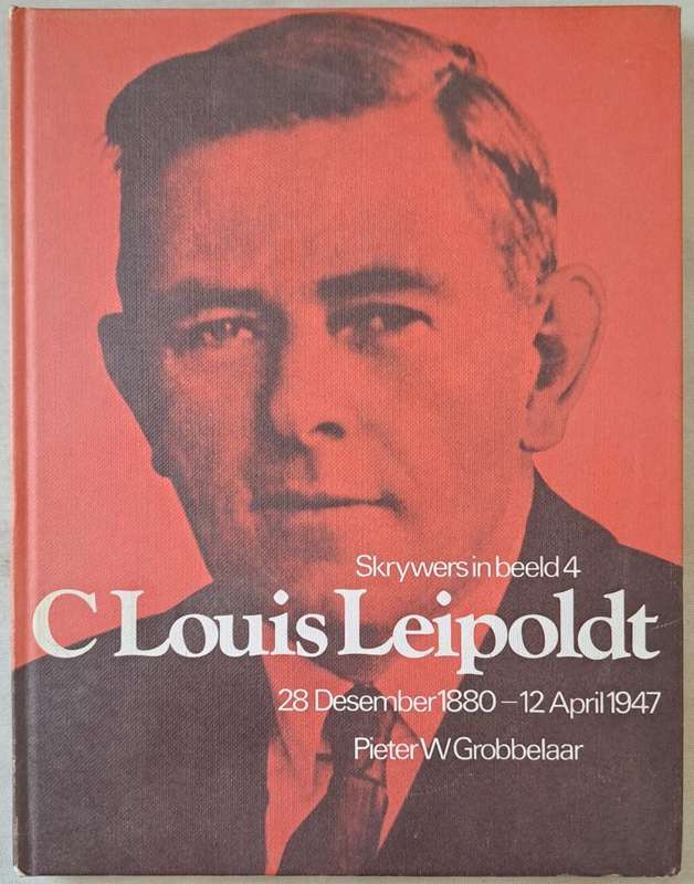 Skrywers in beeld 4 (28 Desember 1880-12 April 1947) - Pieter W. Grobler (hard cover)