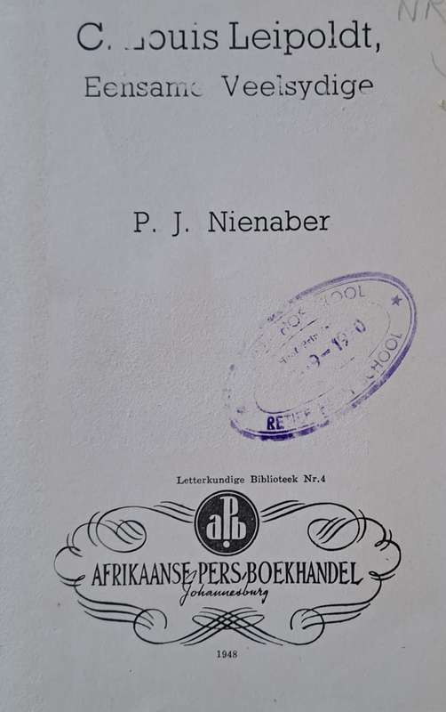 C. Louis Leipoldt Eensame Veelsydige - P. J. Nienaber (hard cover with no dj)