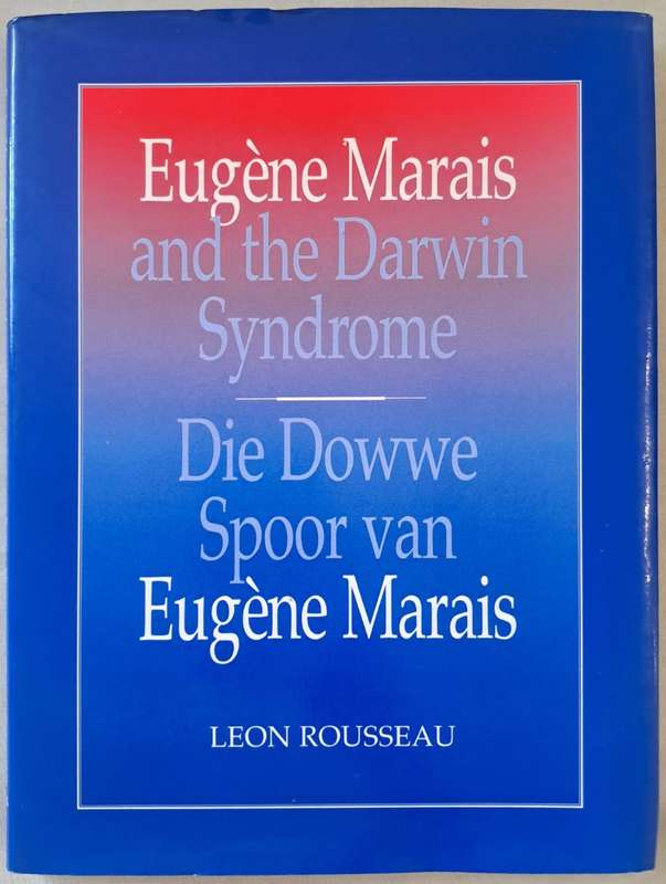 Die dowwe spoor van Eugene Marais - Leon Rousseau (hard cover with dj)