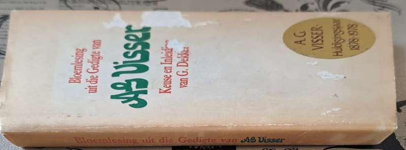 Bloemlesing uit die Gedigte van A. G. Visser - Prof. Dr. G. Dekker (hard cover with dj)