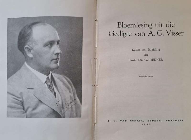 Bloemlesing uit die Gedigte van A. G. Visser - Prof. Dr. G. Dekker (hard cover with dj)