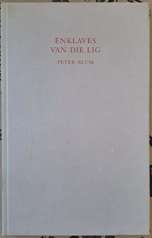 Enklaves van die Lig - Peter Blum (hard cover with no Dj)