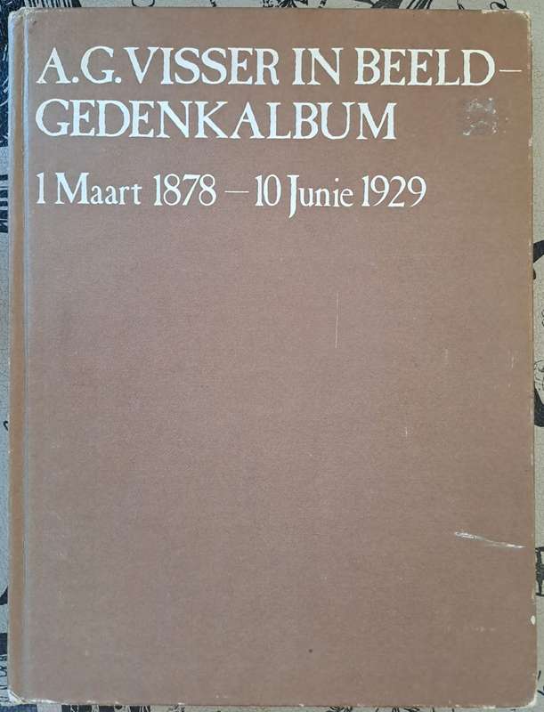 A. G. Visser in Beeldgedenkalbum 1 Maart 1878-10 Junie 1929 (Hard cover)