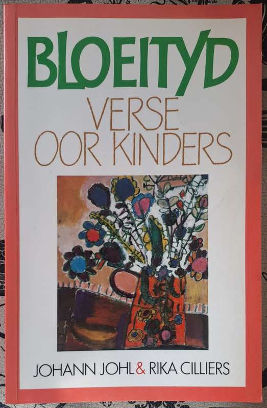 Bloeityd Verse oor kinders - Johann Johl & Rika Cilliers (paperback)