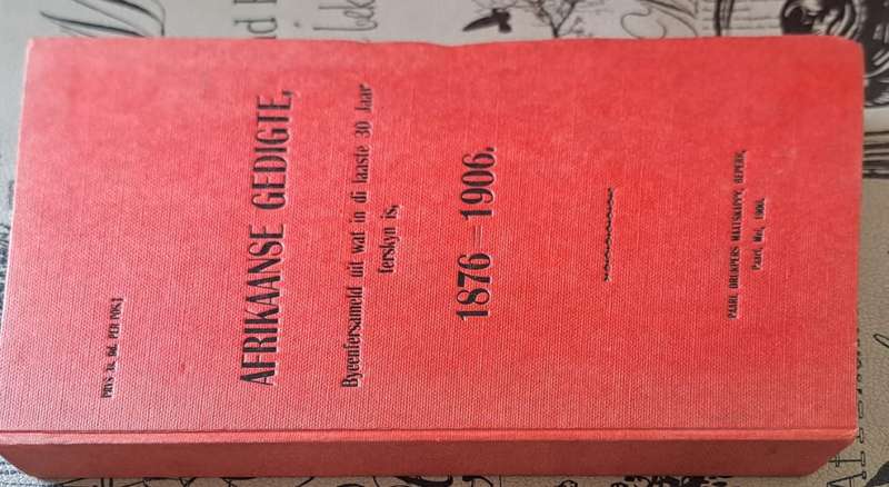 Afrikaans Gedigte, Byeenfersameld uit wat in di laaste 30 jaar ferskyn is, 1876-1906 (hard cover)