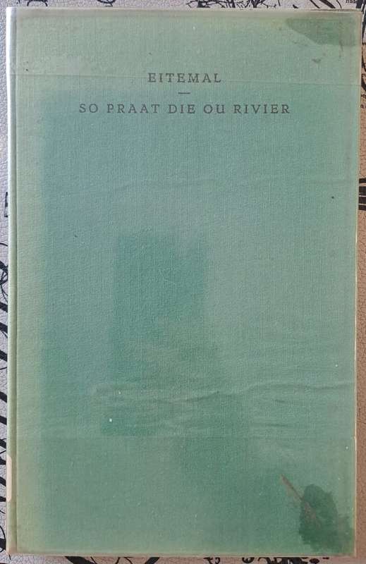 Eiteman so praat die ou Rivier (hard cover with no dj)