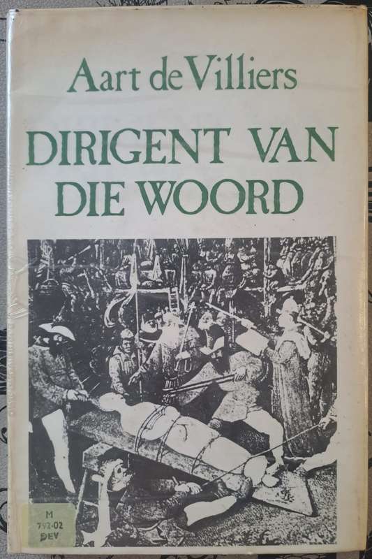 Dirigent van die Woord - Aart de Villiers (hard cover with dj)