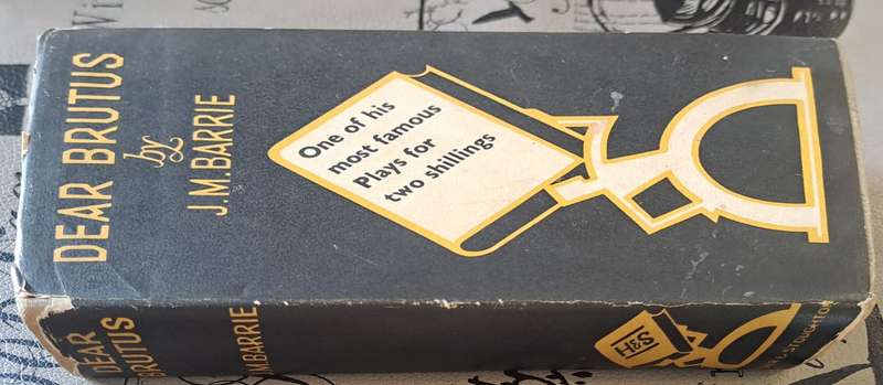 Dear Brutus - J. M. Barrie (hard cover with dj)