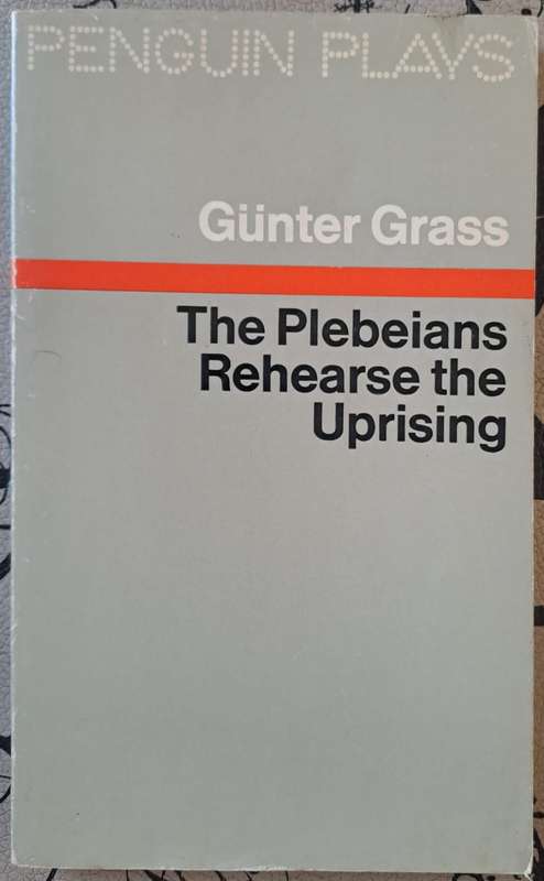 The Plebeians Rehearse the Uprising - Gunter Grass (paperback)