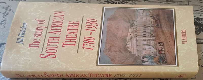 The story of South African Theatre 1780 - 1930 (hard cover with dj)