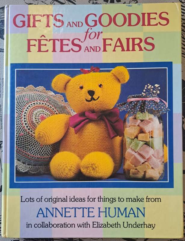 Gifts and goodies for Fetes and Fairs - Annette Human (hard cover with no dj)