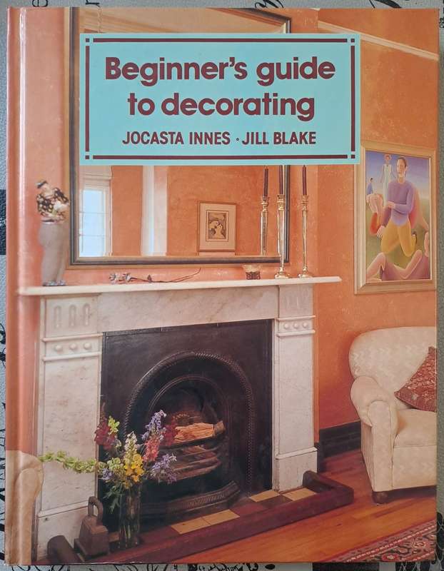 Beginner's guide to decorating - Jocasta Innes & Jill Blake (hard cover with no dj)