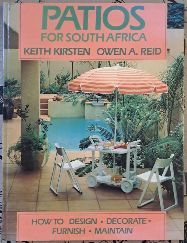 Patios For South Africa - Keith Kirsten & Owen A. Reid (hard cover with no dj)
