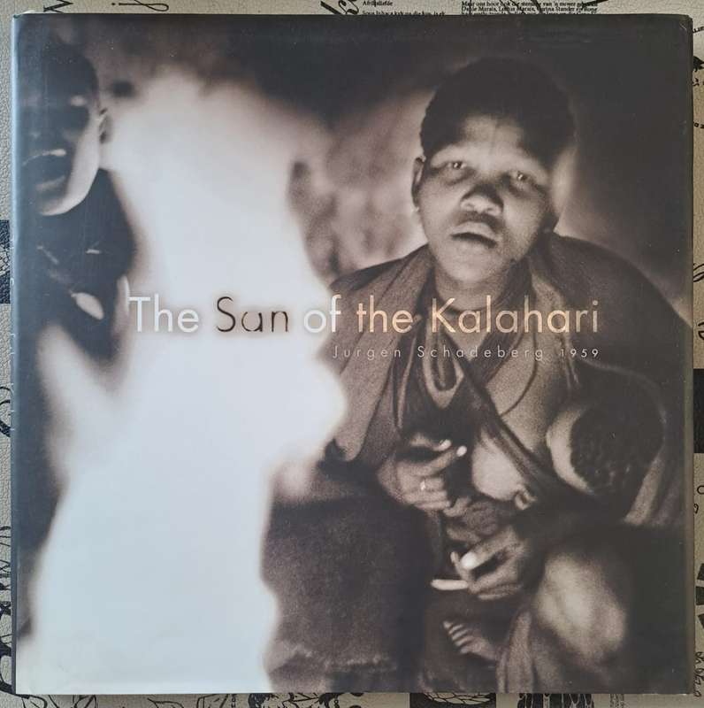 The San of the Kalahri - Jurgen Schadeberg (hard cover with no dj)