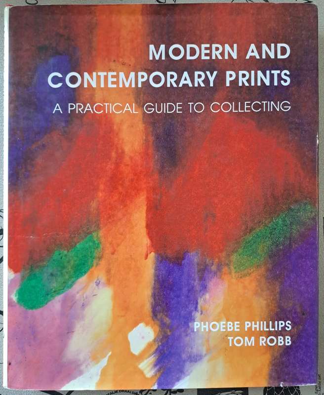 Modern and contemporary prints - Phoebe Phillips & Tom Robb (hard cover with dj)