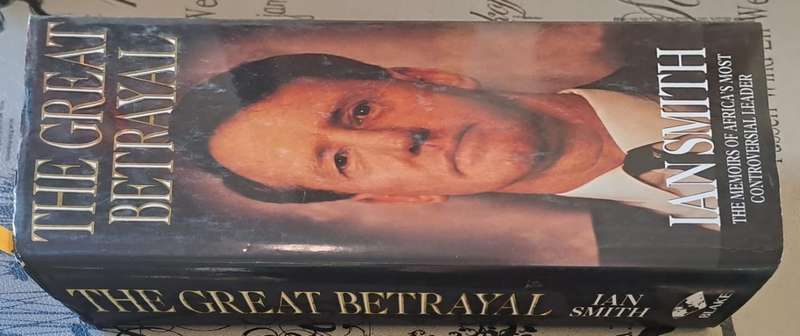 The Great Betrayal - Ian Smith :signed copy (hard cover with dj)