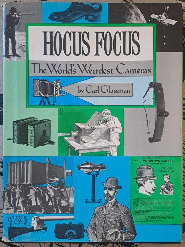 Hocus Focus the world's weirdest cameras - Carl Glassman (hard cover with dj)