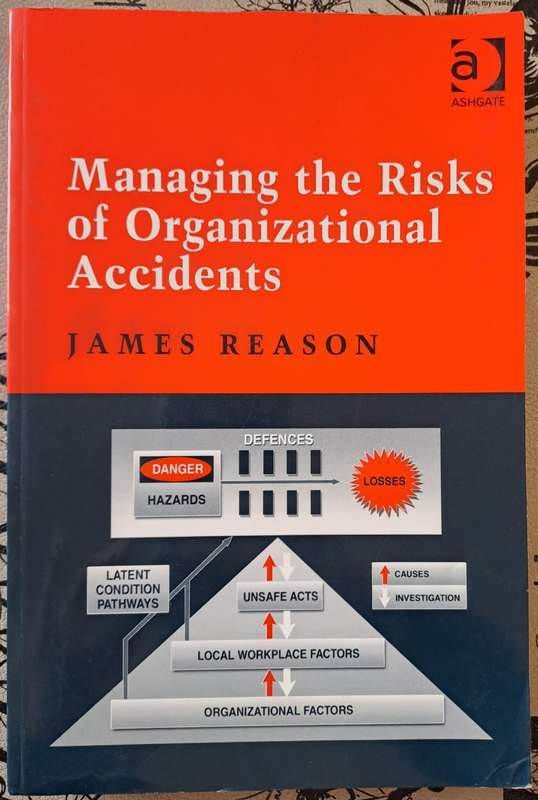 Managing the risks of organizational accidents - James Reason (paperback)