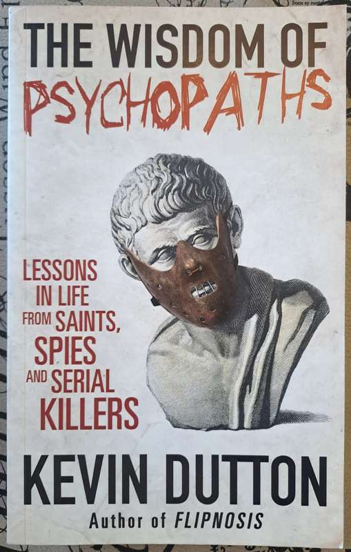 The wisdom of psychopaths - Kevin Dutton (paperback)
