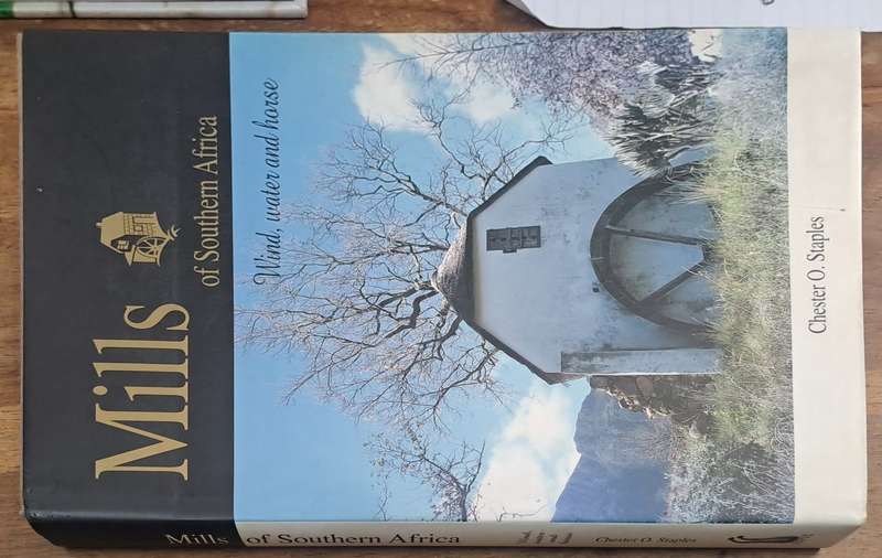Mills of Southern Africa - Chester O. Staples (hard cover with dj)