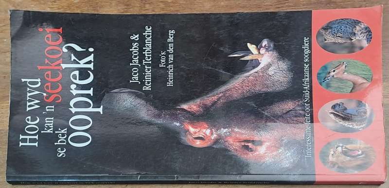 Hoe wyd kan n seekoei sy bek oopmaak? - Jaco Jacobs & Reinier Terblanche (paperback)