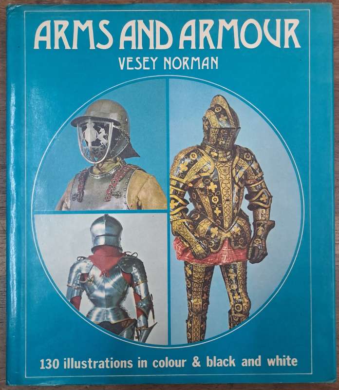 Arms and Armour - Vesey Norman (hard cover with dj)