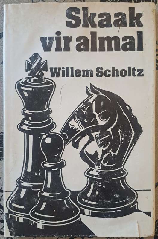 Skaak vir almal - Willem Scholtz (hard cover with dj)