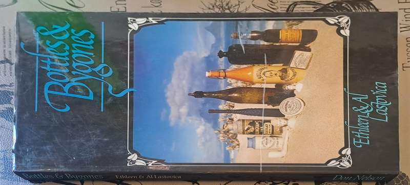 Bottles & Bygones - Ethleen Lastovica & Albert Lastovica (hard cover with dj)